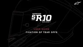 Supertech R10 Helmet User Guide | Fixation of Tear Offs