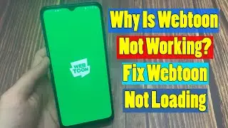 Why Is Webtoon Not Working | Fix Webtoon Not Loading | Is Webtoon Down?