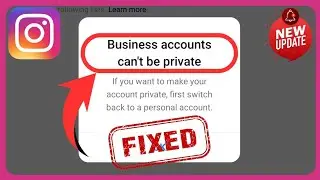 How to Fix Business Accounts Cant be Private Problem [NEW UPDATE]