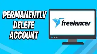 How To Delete Your Freelancer Account (2024)