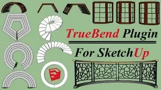 TrueBend Plugin For Sketchup