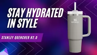 Why the Stanley Quencher is Worth Every Penny!