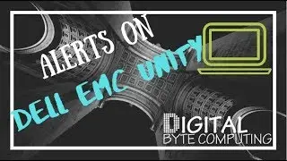 Dell EMC Unity - Setup Notifications & Alerts