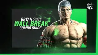 Tekken 8 - Maximising Bryan Fury's Wall Break Damage