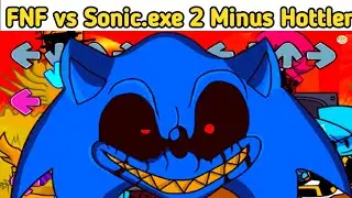 FNF vs Sonic.exe 2 Minus Hottler | Friday Night Funkin' Vs Sonic.exe Mod