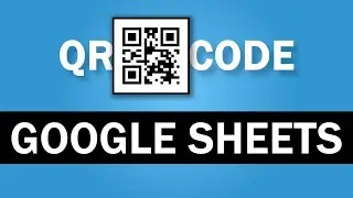 How to Create a QR Code in Google Sheets