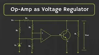 Voltage Regulator: Op Amp as Voltage Regulator