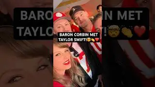 BARON CORBIN ON WHAT IT WAS LIKE MEETING TAYLOR SWIFT! 🤯