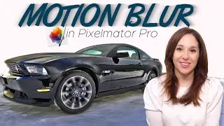 Pixelmator Pro Motion Blur Tutorial