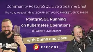 PostgreSQL Running on Kubernetes Operations - Percona Community Live Stream