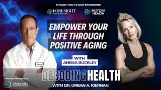 Empower Your Life Through Positive Aging with Anissa Buckley