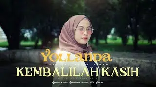 KEMBALILAH KASIH - YOLLANDA (Official Music Video)