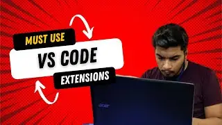 Best VS Code Extensions | Tools that make you Code Faster - 2022