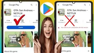 GTA San Andreas NETFLIX «Ваше устройство несовместимо с этой версией» Решение проблемы