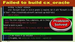 Error: Failed building wheel for cx_oracle – Python