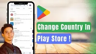 How To Change Country In Google Play Store - Full Guide