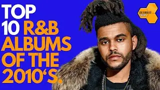 Top 10 R&B Albums of the 2010's (Male)