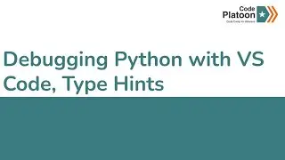 W7D3: Debugging Python with VS Code, Type Hints