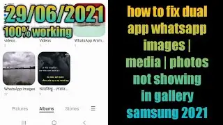 how to fix dual app whatsapp images | media | photos not showing in gallery samsung 2021