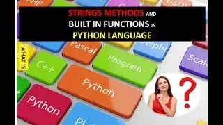 STRINGS METHODS|BUILT IN FUNCTIONS|WHAT ARE STRINGS METHODS AND BUILT IN FUNCTIONS IN PYTHON