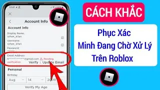 Cách khắc phục lỗi Đang chờ xác minh trên Roblox (2023) || Đang chờ xác minh email Roblox