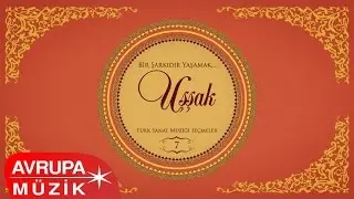 Çeşitli Sanatçılar - Bir Şarkıdır Yaşamak / 7 Uşşak (Full Albüm)