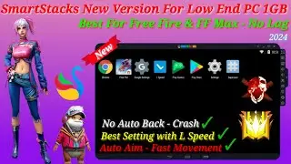 New Emulator For Low End PC 2024 | SmartStacks Best For Auto Headshot and Aim | 1GB Ram Emulator