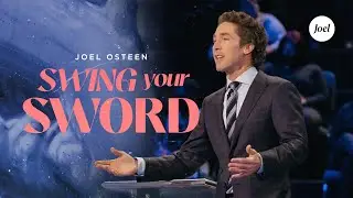 Swing Your Sword | Joel Osteen