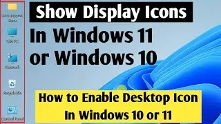 How To Show Icon on Desktop in Windows | Enable Desktop Icons Windows 11 | Desktop Icons windows 10