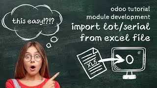 Odoo Development Tutorial: Import Lot And Serial from Excel File