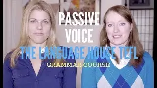 Passive Voice - The Language House TEFL Grammar Course