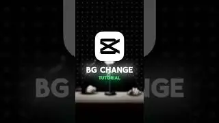BG CHANGE TUTORIAL IN CAPCUT 