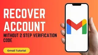 How to Recover Gmail Account without 2 Step Verification (2024) | without Verification Code/Password