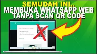 Cara Masuk Ke WhatsApp WEB Tanpa Scan Qr Code di Laptop | Tips WA