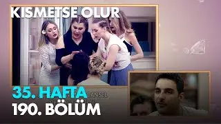 Kısmetse Olur 35.Hafta 190.Bölüm - Full Bölüm