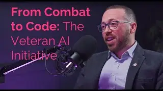 Ep19: From Combat to Code: The Veteran AI Initiative