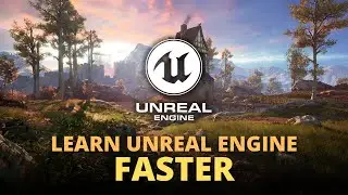 Learn Unreal Engine Faster!