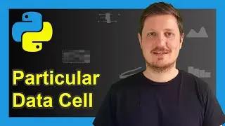 Get Specific Element from pandas DataFrame in Python (2 Examples) | Select Cell Value | Column Name