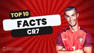 Cristiano Ronaldo: 10 Facts That Will Surprise You