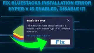 ✔️FIX BlueStacks 5 Installation Error: The Installation failed, Hyper-V is enabled. Disable Hyper-V