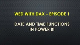 DAX Functions Overview - Date and Time Function in Power BI