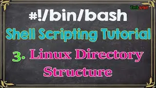 Shell Scripting Tutorial-3 Linux Directory Structure Amazing way to understand | Tech Arkit