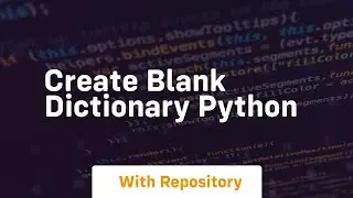 create blank dictionary python