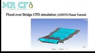 Flood over Bridge CFD simulation | ANSYS Fluent Tutorial