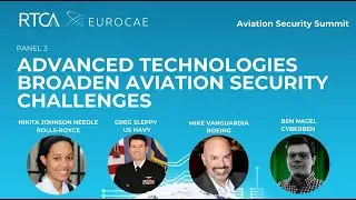 Panel Three: Advanced Technologies Broaden Aviation Security Challenges