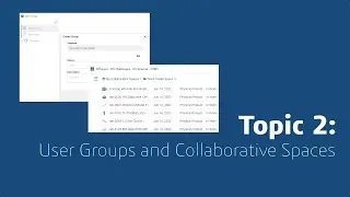 Getting Started Topic 2: User Groups and Collaborative Spaces
