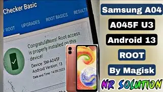 ROOT Samsung A04 A045F U3 Android 13 By Magisk Manager