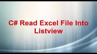 C# Read Excel File Into Listview