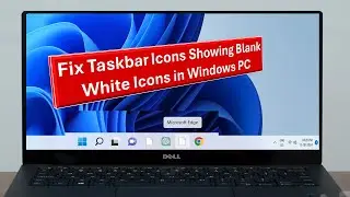 How to Fix Taskbar Icons Showing Blank White Icons (Ghost Icon) in Windows 11/10