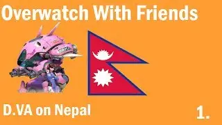 Overwatch With Friends 1 D.VA on Nepal